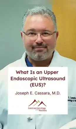 Dr. Joseph Cassara: What Is an Upper Endoscopic Ultrasound (EUS)?